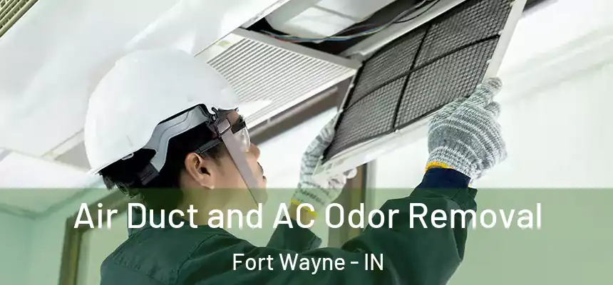  Air Duct and AC Odor Removal Fort Wayne - IN